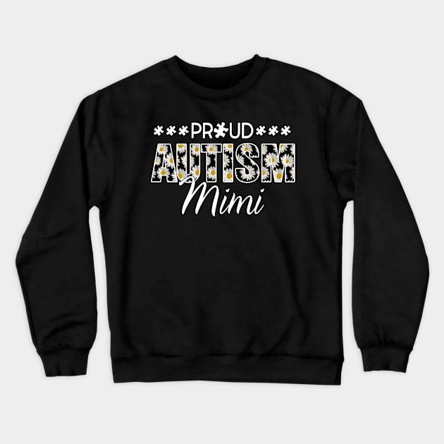 Daisy Autism Awareness Proud Autism Mimi Crewneck Sweatshirt by Brodrick Arlette Store